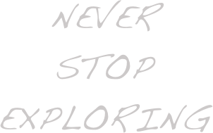Never stop Exploring